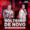 Download track Solteiro De Novo (Ao Vivo) (Ronaldinho Gaúcho)