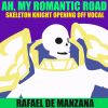 Download track Ah, My Romantic Road (Skeleton Knight Opening Off Vocal) (Extended Mix)