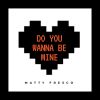 Download track Do You Wanna Be Mine