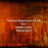 Download track Native American Flute For Meditation, Relaxation