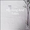 Download track Morning And Tales