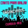 Download track Enganchados Canto Para Bailar (Cumbia Mix)