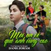 Download track Mời Em Về Quê Anh Vùng Cao (Rumba)