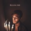 Download track Killing Me