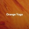 Download track Orange Yoga, Pt. 10