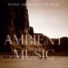 Download track Native American Flute Music - Ambient Music