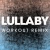 Download track Lullaby (Extended Workout Remix)