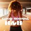 Download track Good Morning R&B