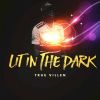 Download track Lit In The Dark