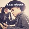 Download track Ya No Mi Amor