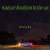 Download track Magical Vibrations In The Car