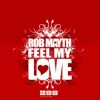 Download track Feel My Love (Rob M. Meets DJ Rebel Radio Edit) 