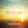 Download track Two _ Spot _ Gobi - Tomorrow - Radio _ Edit