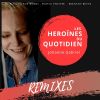 Download track Les Héroïnes Du Quotidien (People Theatre's Monitor Mix)