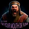 Download track I'M YOUR MOUTH DE FUNK