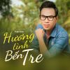 Download track Hương Tình Bến Tre