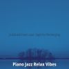 Download track Magnificent Solo Piano Jazz - Vibe For Recharging