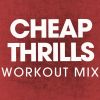 Download track Cheap Thrills (Workout Mix)