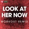 Download track Look At Her Now (Extended Workout Remix)