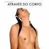 Download track Através Do Corpo (Radio Edit)