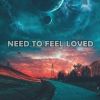 Download track Need To Feel Loved (Dark Mix)