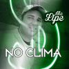 Download track Tô No Clima