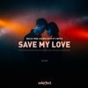 Download track Save My Love (Extended)