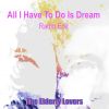 Download track All I Have To Do Is Dream (Long Edit)