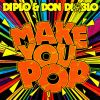 Download track Make You Pop (Don Diablo Dubstep Mix) 