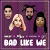 Download track Bad Like We (Remix)