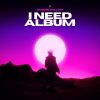 Download track I Need (Extended Edit)