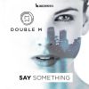 Download track Say Something (Extended Mix)