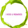 Download track I Kiss U (Moon Stuff Remix)