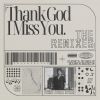 Download track Thank God I Miss You (Reggae Remix)