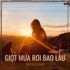 Download track Giọt Mưa Rơi Bao Lâu