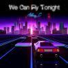 Download track We Can Fly Tonight (Radio Edit)