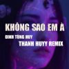 Download track Không Sao Em À (Thanh Huyy Remix)