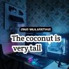 Download track The Coconut Is Very Tall