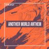 Download track Another World Anthem (Slowed)