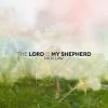 Download track The Lord Is My Shepherd