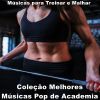 Download track Coleção Músicas Pop De Academia