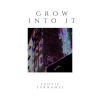 Download track Grow Into It