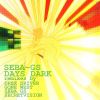 Download track Days Dark (Seba GS Angle Self Remake Mix)