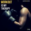 Download track Workout Is My Therapy (8D Mix)