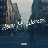 Download track Heed My Words