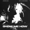 Download track Show Me How