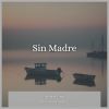 Download track Sin Madre