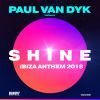 Download track SHINE Ibiza Anthem 2018 (Paul Van Dyk Presents SHINE) (Edit)