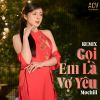 Download track Gọi Em Là Vợ Yêu (Remix, Instrumental)