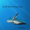 Download track Turtle Welcoming Song